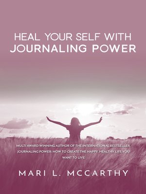 cover image of Heal Your Self with Journaling Power